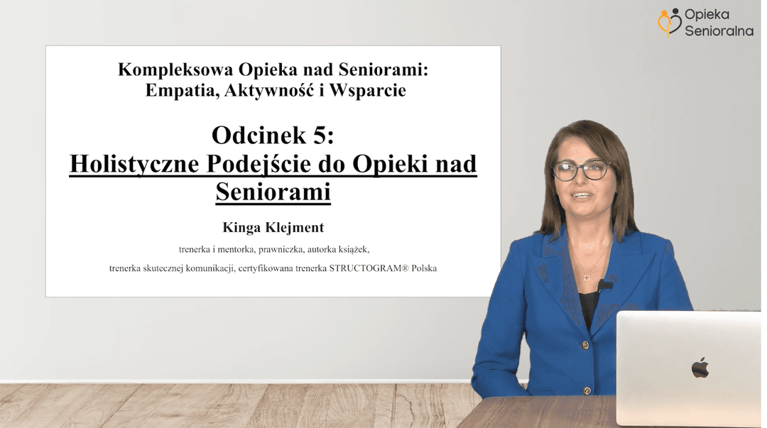 Kurs „Kompleksowa opieka nad seniorami – holistyczne podejście do opieki nad seniorami”, odcinek 5