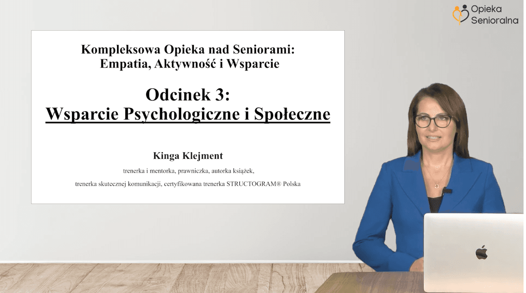 Kurs - Kompleksowa Opieka nad Seniorami - Odcinek 3 Wsparcie psychologiczne i społeczne